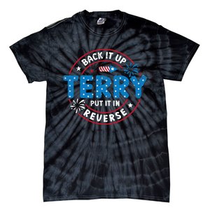 Back It Up Terry Put It In Reverse Funny 4th Of July Tie-Dye T-Shirt