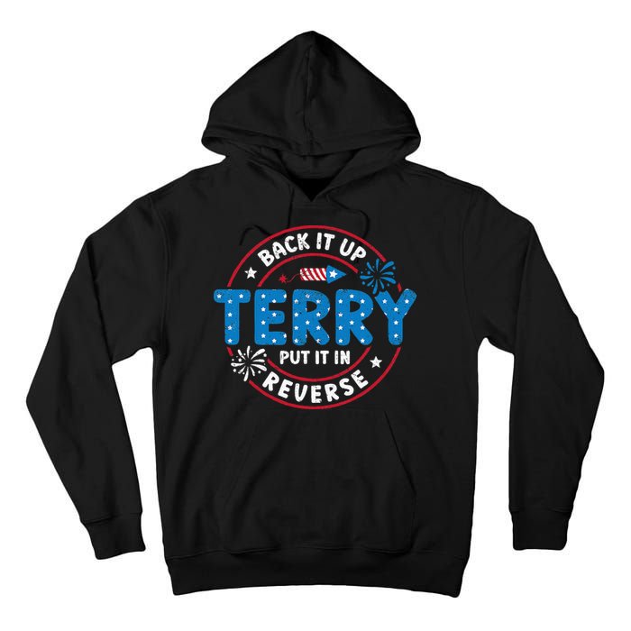 Back It Up Terry Put It In Reverse Funny 4th Of July Tall Hoodie
