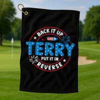 Back It Up Terry Put It In Reverse Funny 4th Of July Golf Towel