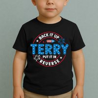 Back It Up Terry Put It In Reverse Funny 4th Of July Toddler T-Shirt