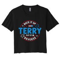 Back It Up Terry Put It In Reverse Funny 4th Of July Women's Crop Top Tee