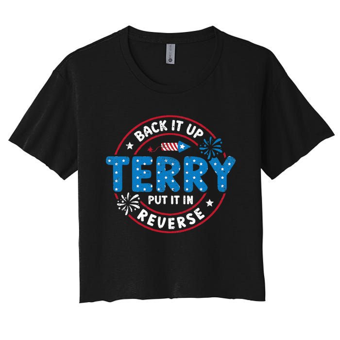 Back It Up Terry Put It In Reverse Funny 4th Of July Women's Crop Top Tee