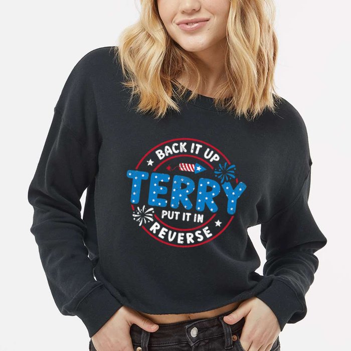 Back It Up Terry Put It In Reverse Funny 4th Of July Cropped Pullover Crew