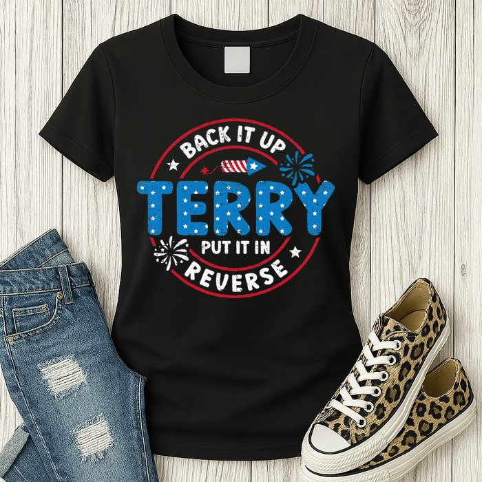 Back It Up Terry Put It In Reverse Funny 4th Of July Womens T-Shirt
