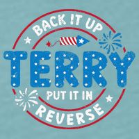 Back It Up Terry Put It In Reverse Funny 4th Of July Sueded Cloud Jersey T-Shirt