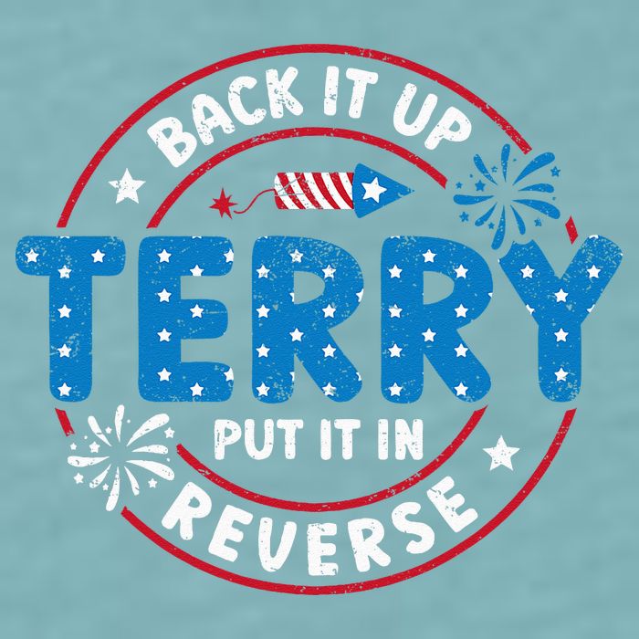 Back It Up Terry Put It In Reverse Funny 4th Of July Sueded Cloud Jersey T-Shirt