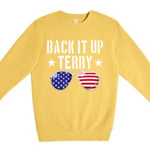 Back It Up Terry Put It In Reverse Usa Flag 4th Of July Great Gift Premium Crewneck Sweatshirt