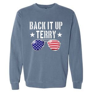 Back It Up Terry Put It In Reverse Usa Flag 4th Of July Great Gift Garment-Dyed Sweatshirt