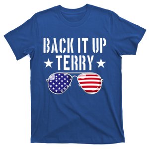 Back It Up Terry Put It In Reverse Usa Flag 4th Of July Great Gift T-Shirt