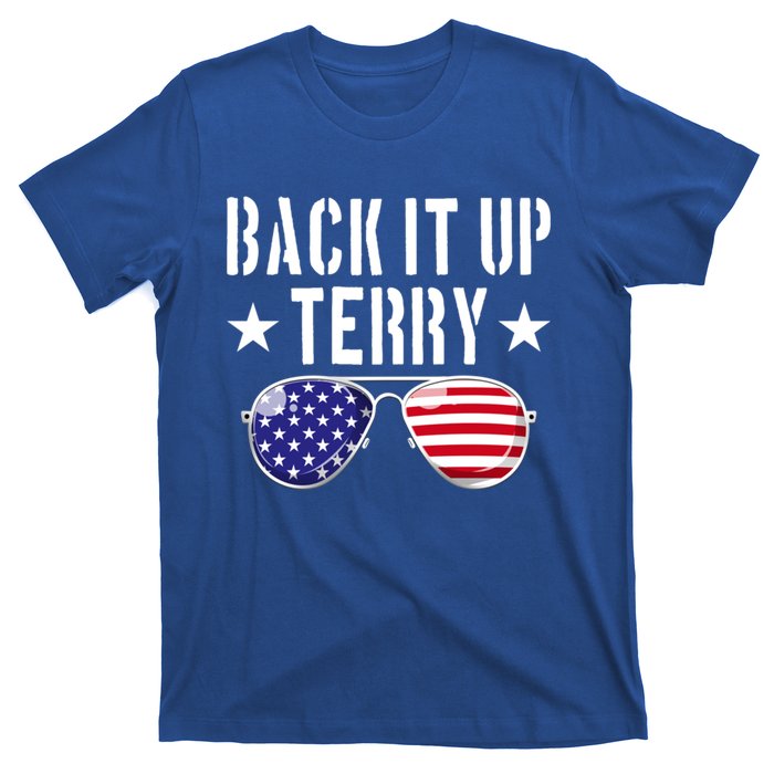 Back It Up Terry Put It In Reverse Usa Flag 4th Of July Great Gift T-Shirt