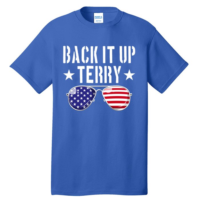 Back It Up Terry Put It In Reverse Usa Flag 4th Of July Great Gift Tall T-Shirt