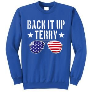 Back It Up Terry Put It In Reverse Usa Flag 4th Of July Great Gift Tall Sweatshirt