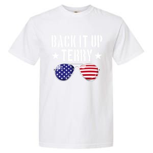 Back It Up Terry Put It In Reverse Usa Flag 4th Of July Great Gift Garment-Dyed Heavyweight T-Shirt