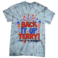Back It Up Terry Put It In Reverse 4th Of July Fireworks Tie-Dye T-Shirt