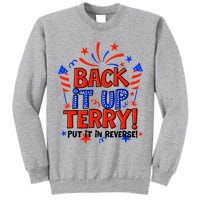 Back It Up Terry Put It In Reverse 4th Of July Fireworks Tall Sweatshirt
