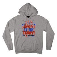 Back It Up Terry Put It In Reverse 4th Of July Fireworks Tall Hoodie