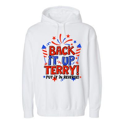 Back It Up Terry Put It In Reverse 4th Of July Fireworks Garment-Dyed Fleece Hoodie