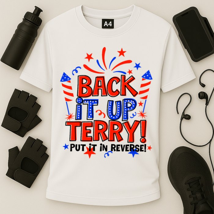 Back It Up Terry Put It In Reverse 4th Of July Fireworks Performance Shirt