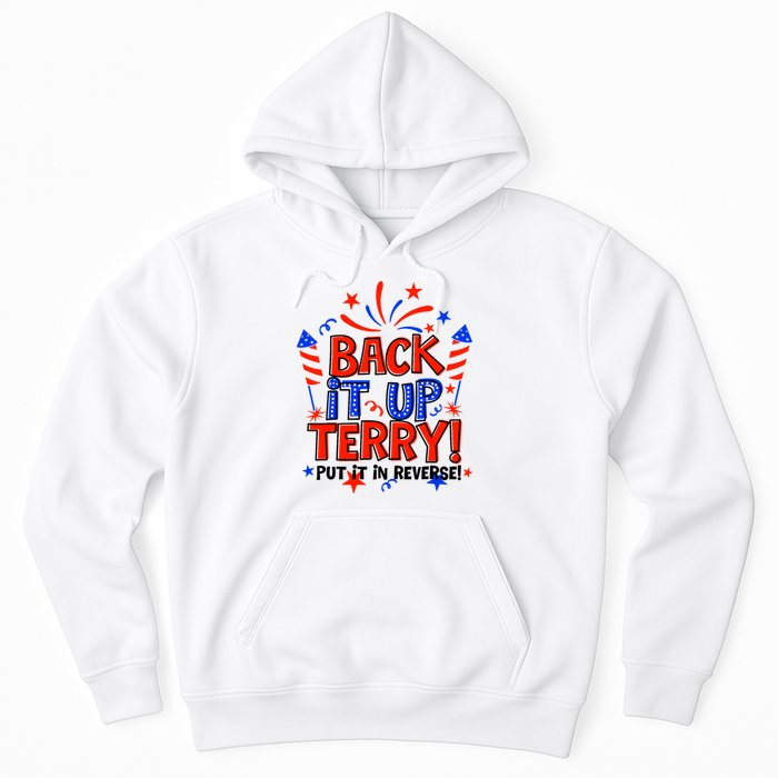 Back It Up Terry Put It In Reverse 4th Of July Fireworks Hoodie