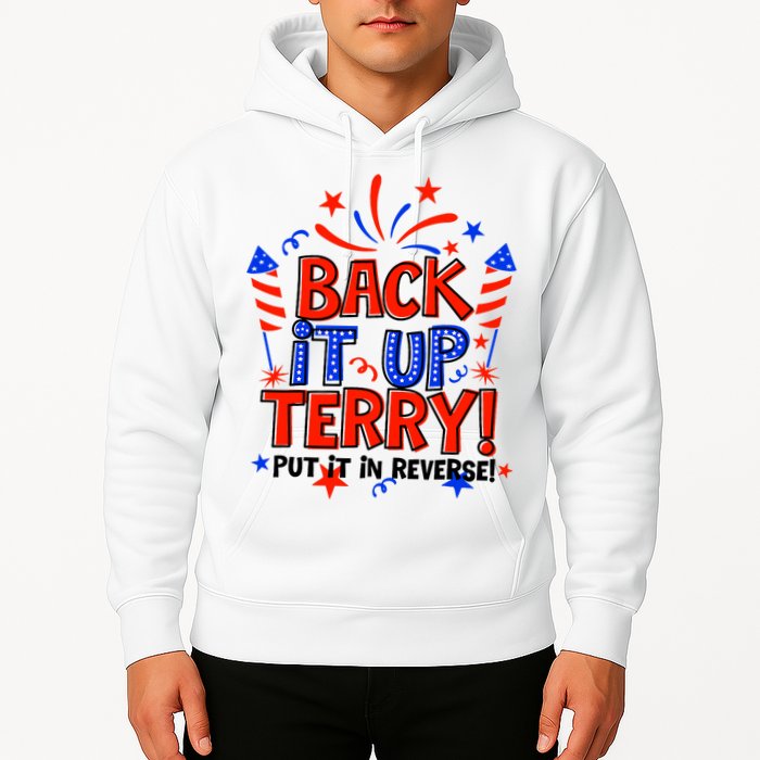 Back It Up Terry Put It In Reverse 4th Of July Fireworks Hoodie