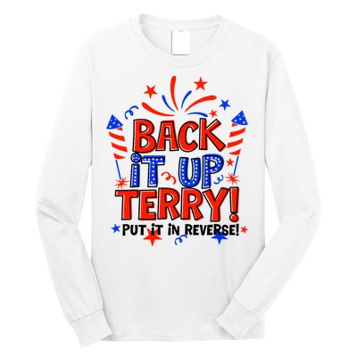 Back It Up Terry Put It In Reverse 4th Of July Fireworks Long Sleeve Shirt