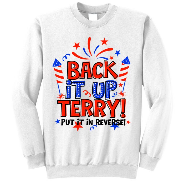 Back It Up Terry Put It In Reverse 4th Of July Fireworks Sweatshirt