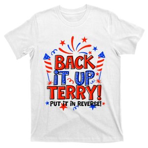 Back It Up Terry Put It In Reverse 4th Of July Fireworks T-Shirt