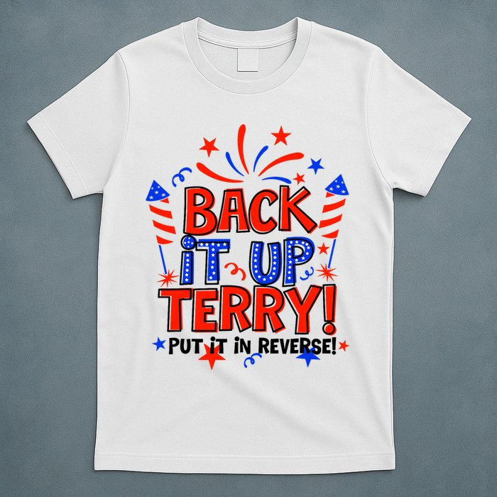 Back It Up Terry Put It In Reverse 4th Of July Fireworks T-Shirt