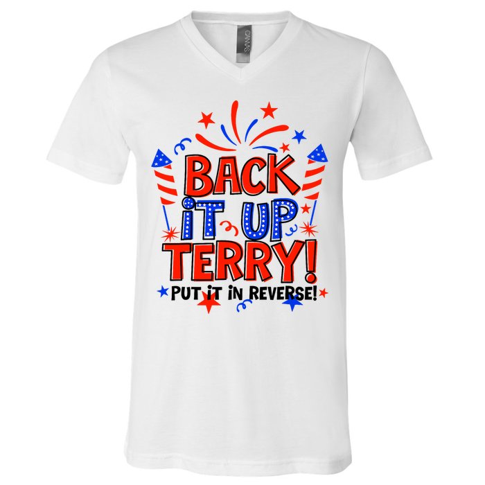 Back It Up Terry Put It In Reverse 4th Of July Fireworks V-Neck T-Shirt