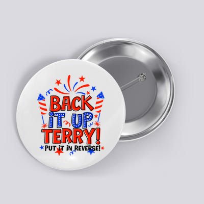 Back It Up Terry Put It In Reverse 4th Of July Fireworks Button