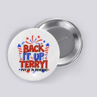 Back It Up Terry Put It In Reverse 4th Of July Fireworks Button