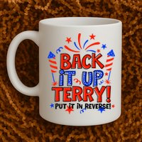 Back It Up Terry Put It In Reverse 4th Of July Fireworks Mug