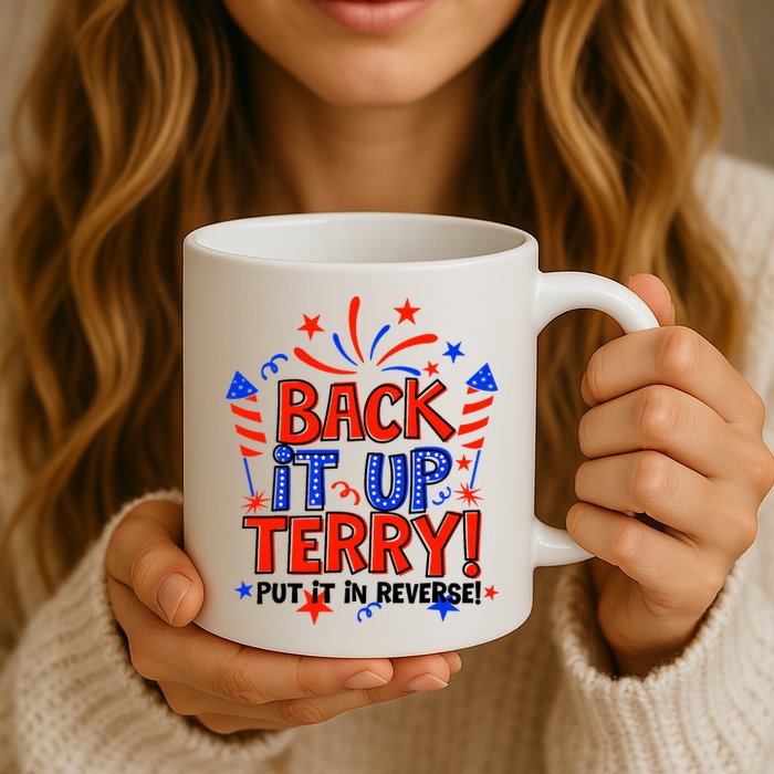 Back It Up Terry Put It In Reverse 4th Of July Fireworks Mug