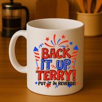 Back It Up Terry Put It In Reverse 4th Of July Fireworks Mug