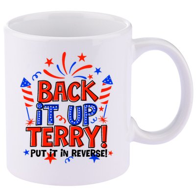 Back It Up Terry Put It In Reverse 4th Of July Fireworks 11oz C Handle Ceramic Mug