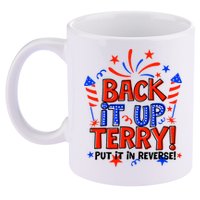 Back It Up Terry Put It In Reverse 4th Of July Fireworks 11oz C Handle Ceramic Mug