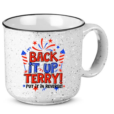 Back It Up Terry Put It In Reverse 4th Of July Fireworks 15oz Campfire Ceramic Mug