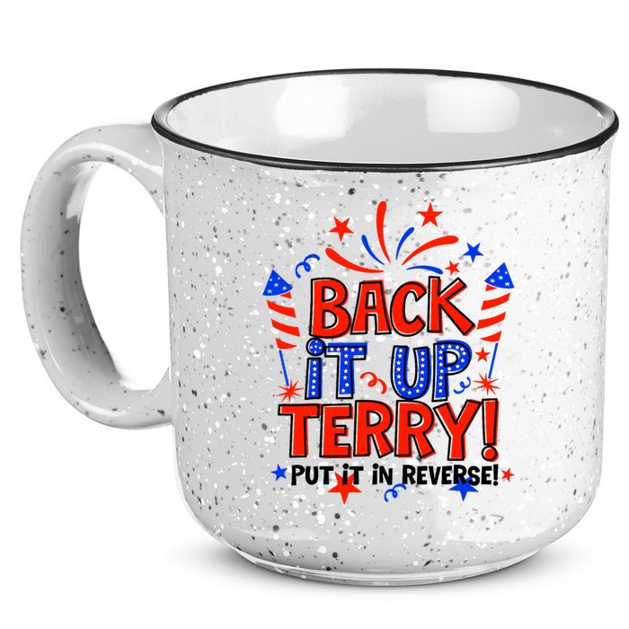 Back It Up Terry Put It In Reverse 4th Of July Fireworks 15oz Campfire Ceramic Mug