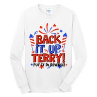 Back It Up Terry Put It In Reverse 4th Of July Fireworks Tall Long Sleeve T-Shirt