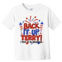 Back It Up Terry Put It In Reverse 4th Of July Fireworks Toddler T-Shirt