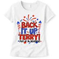 Back It Up Terry Put It In Reverse 4th Of July Fireworks Womens T-Shirt