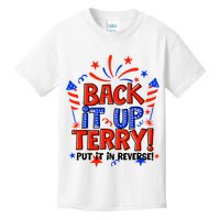 Back It Up Terry Put It In Reverse 4th Of July Fireworks Kids T-Shirt