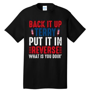 Back It Up Terry Put It In Reverse July 4th Fireworks Terry Tall T-Shirt