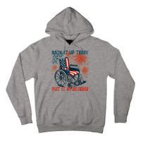 Back It Up Terry Put It In Reverse Fireworks Fun 4th Of July Tall Hoodie