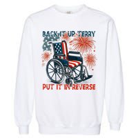 Back It Up Terry Put It In Reverse Fireworks Fun 4th Of July Garment-Dyed Sweatshirt