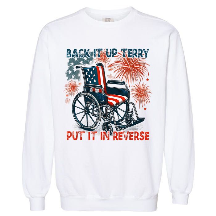 Back It Up Terry Put It In Reverse Fireworks Fun 4th Of July Garment-Dyed Sweatshirt