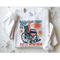 Back It Up Terry Put It In Reverse Fireworks Fun 4th Of July Sweatshirt