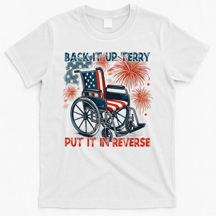 Back It Up Terry Put It In Reverse Fireworks Fun 4th Of July T-Shirt