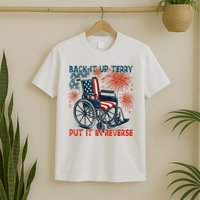 Back It Up Terry Put It In Reverse Fireworks Fun 4th Of July T-Shirt