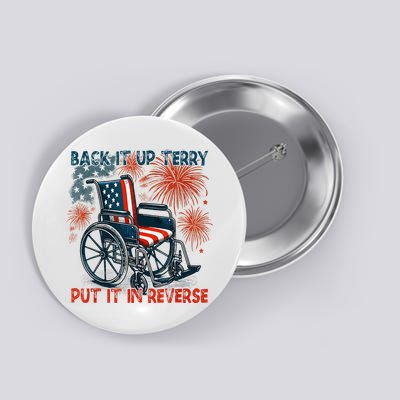 Back It Up Terry Put It In Reverse Fireworks Fun 4th Of July Button